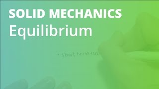 Equilibrium | Solid Mechanics