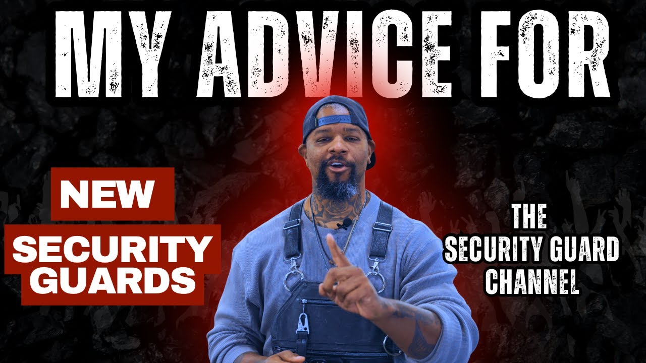 New Security Guard MY ADVICE FOR NEW SECURITY GUARDS: TOP 3 TIPS - YouTube