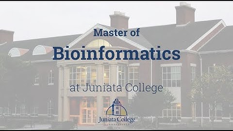 Master of Bioinformatics at Juniata College