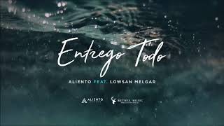 Entrego Todo - Pista Original - Aliento feat. Lowsan Melgar