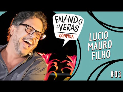 Falando a Veras Convida Lucio Mauro Fiilho