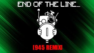 END OF THE LINE_ [945 Remix] - UNDERTALE YELLOW