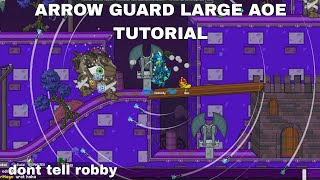 ARROW GUARD LARGE AOE BUG TUTORIAL 