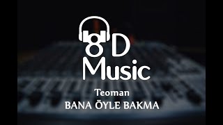 Teoman - Bana Öyle Bakma (8D Versiyon) Resimi