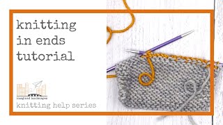 Knitting in Ends as You Go Tutorial