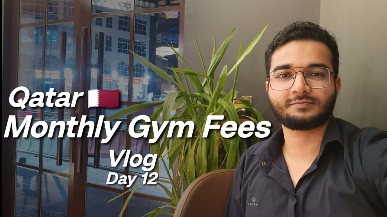 Qatar 🇶🇦 Monthly Gym Fees vlog Day_12 YouTube