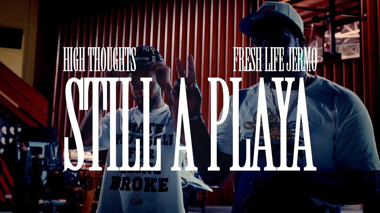 HighThoughts - Still a Playa при участии Fresh Life Jermo (ОФИЦИАЛЬНОЕ ВИДЕО)