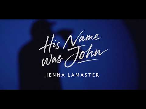 Jenna LaMaster - His Name Was John (Official Video)