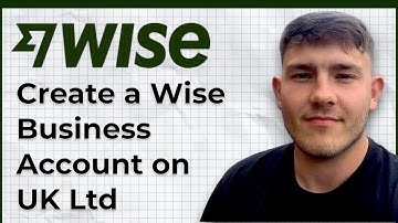 How to Create a Wise Business Account on UK Ltd Step by Step (2025 Guide)