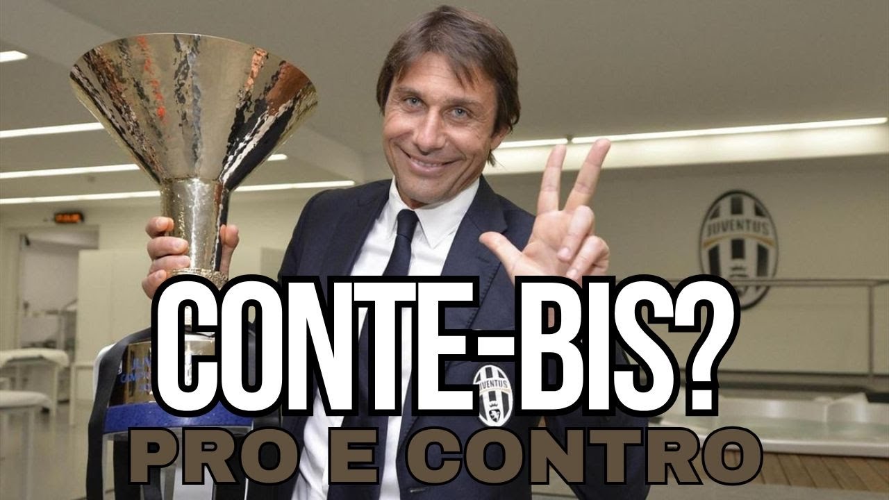 ANTONIO CONTE alla JUVE? PRO e CONTRO - YouTube