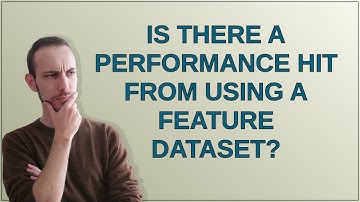 Gis: Is there a performance hit from using a Feature Dataset?