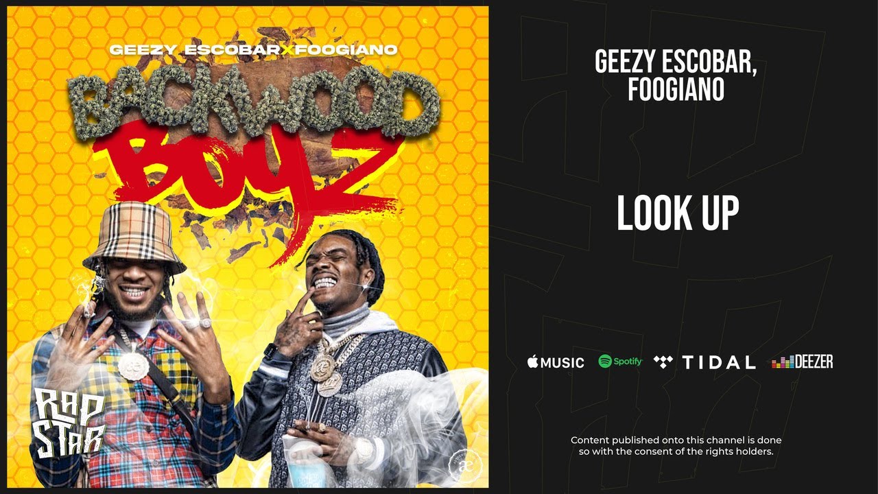 Geezy Escobar, Foogiano - ''Look Up'' (Backwood Boyz)