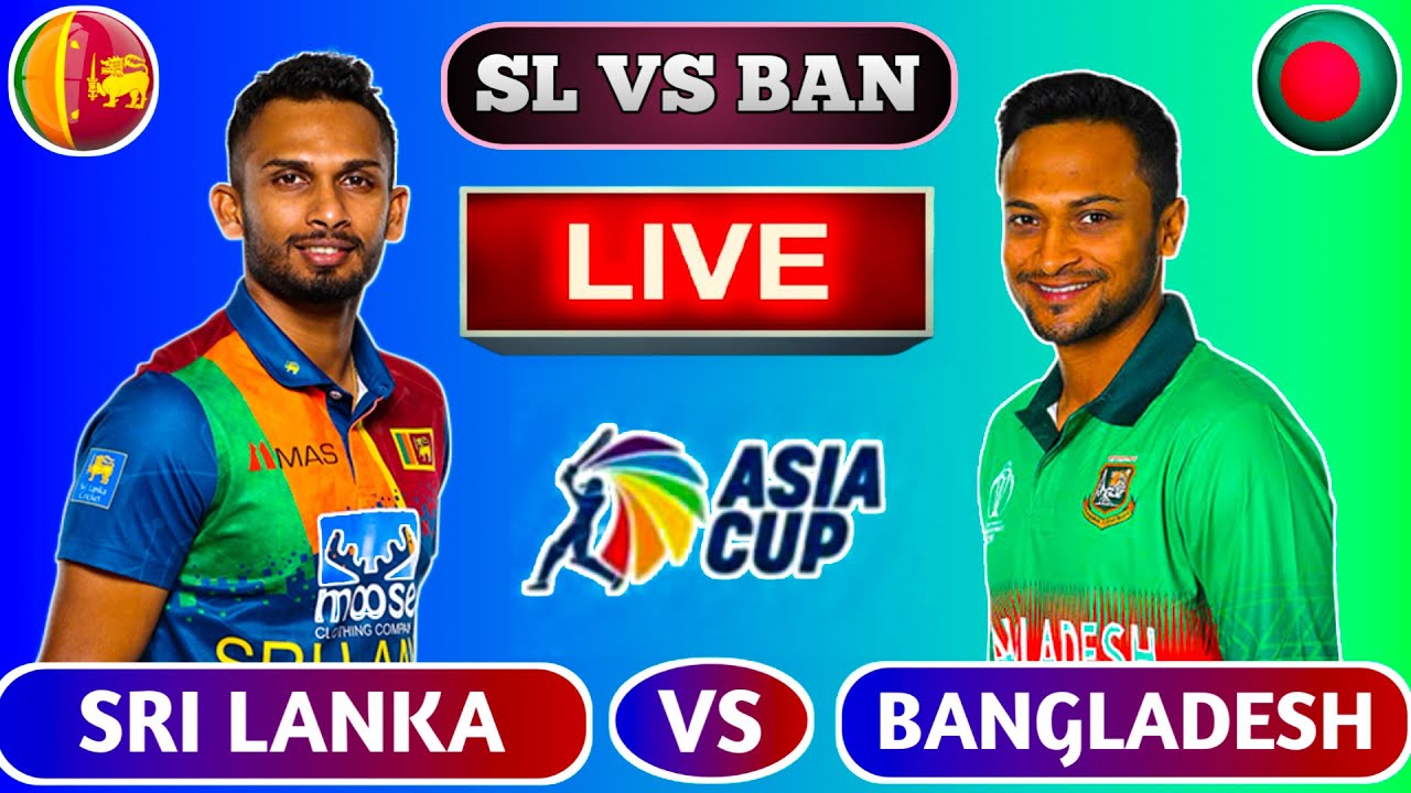 🔴Live Sri Lanka vs Bangladesh SL vs BAN Live Cricket Scores SL VS BAN Live Cricket Match Today