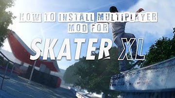 SkaterXL Multiplayer Mod Installation Tutorial/Guide (Quick and Simple) (Working)