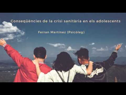 Conseqüències de la crisi sanitària en els adolescents amb Ferran Martínez (Psicòleg)