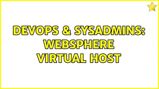 DevOps & SysAdmins: Websphere Virtual Host Net Worth