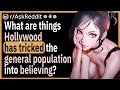 What are things Hollywood has tricked the general population into believing?