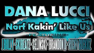 NORF KAKIN LIKE US   DANA LUCCI feat J BULLY   SKIBEATZ   CELINSKI   BRANDON D   RICKY RUCKUZ