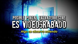 Descubren posible portal extraterrestre y es videograbado