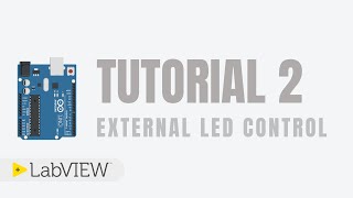 Tutorial 2 - LED Control using an Arduino UNO with LabVIEW Community Edition (Including Blinking)