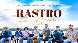 Rastro Na Areia - Trio Parada Dura ft. Rionegro e Solimões,Gilberto e Gilmar (#NaChalana2)