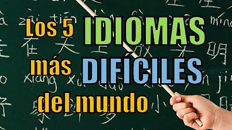 ¿Cuáles son los 5 idiomas más difíciles?