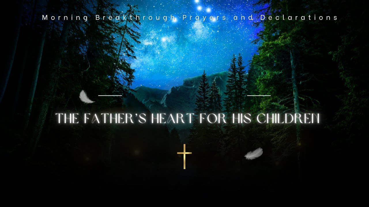 The Father’s Heart for His Children - YouTube