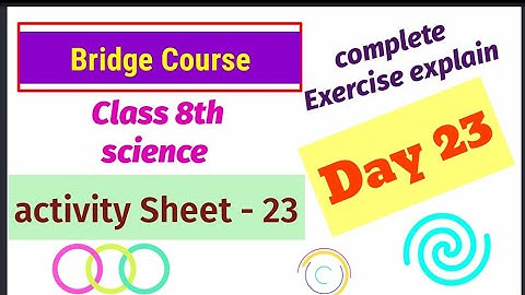 Day 23 | 8th class | Science| Bridge course | Activity sheet 23 |