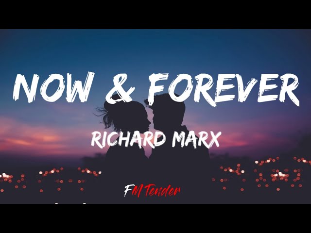 Richard Marx - Now & Forever (Lyrics) class=