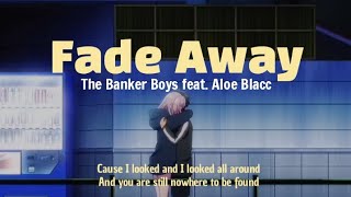 The Banker Boys - Fade Away (feat. Aloe Blacc) Lyrics Terjemahan