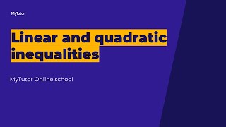 GCSE Maths - Linear and quadratic inequalities: live group tutorial | MyTutor