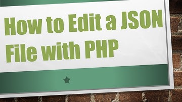 How to Edit a JSON File with PHP