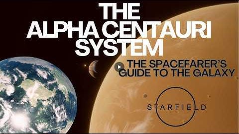 STARFIELD: The Starfarer’s Guide to the Galaxy - Alpha Centauri System Survey