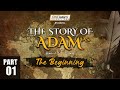 The Story Of Adam (AS) | PART 1 | The Beginning
