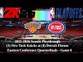 NBA2K26 2025 26 Season Playthrough New York Knicks At Detroit Pistons ECQF Game 6 DET 3 2 