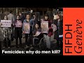 Femicides, why do men kill? | FIFDH 2025