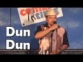 Dun dun stand up comedy