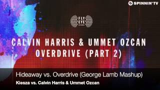 Hideaway vs. Overdrive (Calvin Harris Mashup) - Kiesza vs. Calvin Harris & Ummet Ozcan