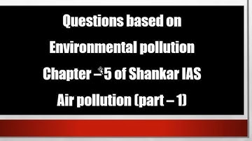 environmental pollution (air pollution) part 1 questions from shankar ias  by #Acquireias