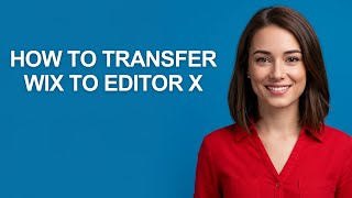How To Transfer Wix To Editor X - AshleyHowTo