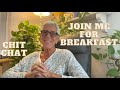 JOIN ME FOR BREAKFAST - ME ENJOYING A GOOD CHIT CHAT WITH YOU!! - LIFE IS GOOD!!