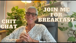 JOIN ME FOR BREAKFAST - ME ENJOYING A GOOD CHIT CHAT WITH YOU!! - LIFE IS GOOD!!