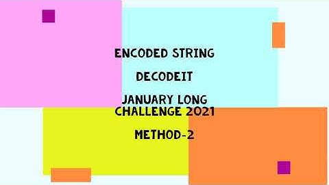 Encoded String METHOD-2 || DECODEIT || JANUARY LONG CHALLENGE 2021 || CODECHEF