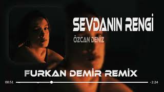 Özcan Deniz - Sevdanın Rengi ( Furkan Demir Remix ) | Aşk Adamı İnletir Dert Adamı Söyletir. Resimi