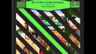 Bart B More & Harvard B - The Funky One Original Mix
