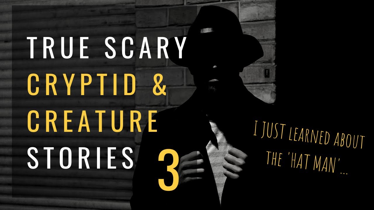 True Scary Stories - Creepy Cryptid Outside a Glass Room & Encounters With the 'Hat Man'