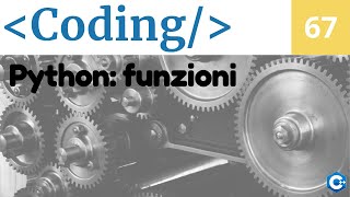 Creare funzioni in Python - Corso di Programmazione e coding - Video 67