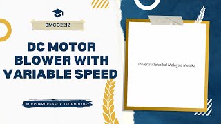 BMCG2212 MICROPROCESSOR ASSIGNMENT (DC MOTOR BLOWER WITH VARIABLE SPEED)
