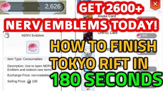 Get 2600+ NERV EMBLEM TODAY! + HOW TO FINISH TOKYO RIFT IN LESS 180 SECONDS