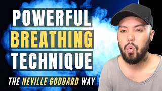 How To Manifest ANYTHING With This Simple Breathing Technique | Neville Goddard